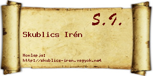 Skublics Irén névjegykártya